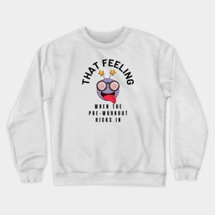 It's Kicking In Crewneck Sweatshirt